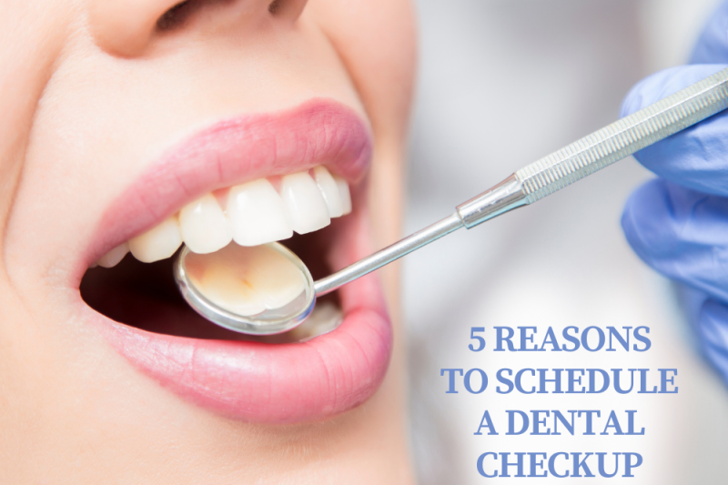 5 Reasons To Schedule a Dental Checkup Today